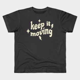 Keep it moving Kids T-Shirt